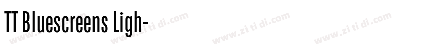 TT Bluescreens Ligh字体转换 TT Bluescreens Ligh字体转换